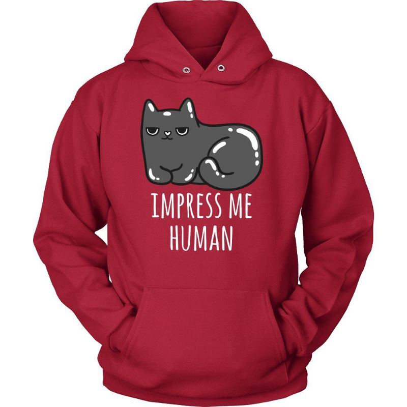 Unikt Design Impress Me Human Hoodies